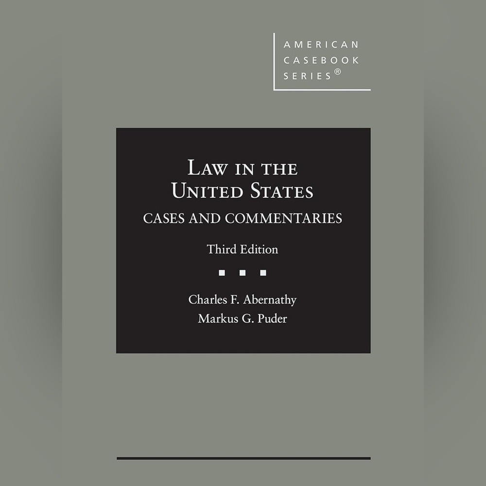Charles Abernathy and 1 more: Law in the United States: Cases and Commentaries